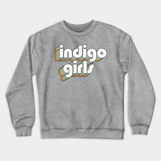 Indigo Girls / Rainbow Vintage Crewneck Sweatshirt by Jurou